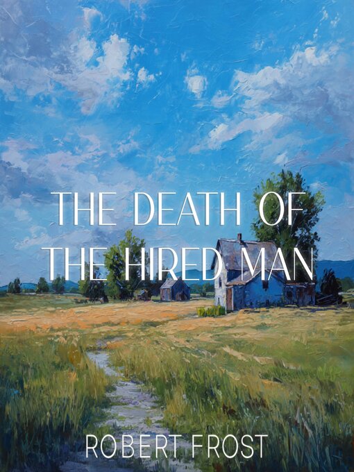 Title details for The Death of the Hired Man by Robert Frost - Wait list